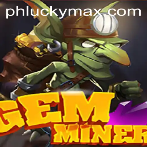 Unlocking the Treasures: An In-Depth Exploration of GemMiner and the Role of LuckyMax